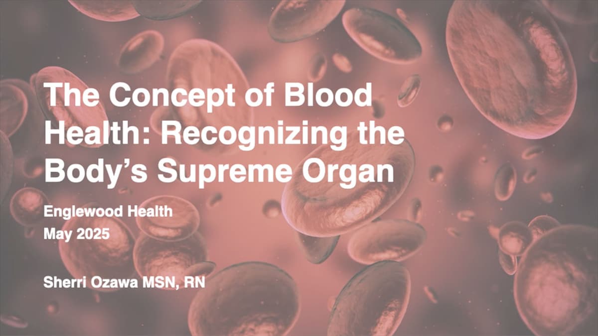 Empiece vídeo: The Concept of Blood Health – Recognizing the Body's Supreme Organ